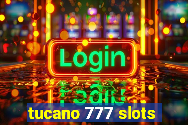 tucano 777 slots